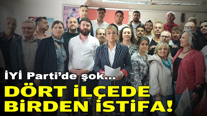 İYİ Parti İzmir'de şok: 4 ilçede birden istifa!
