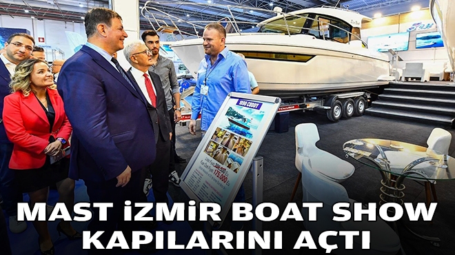 MAST İzmir Boat Show kapılarını açtı!