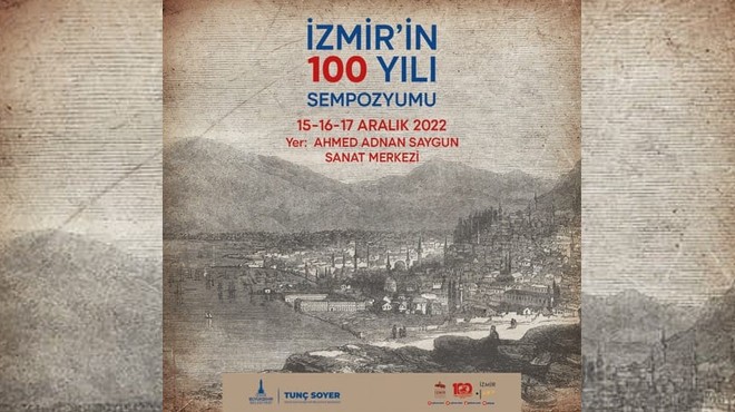  İzmir in Yüz Yılı  Sempozyumu başlıyor