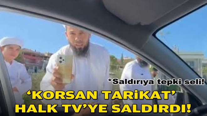 'Korsan tarikat' Halk TV'ye saldırdı: Saldırıya tepki seli!