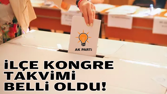 AK Parti İzmir’de ilçe kongre takvimi belli oldu