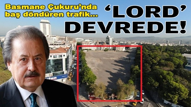 Baş döndüren trafik: Basmane Çukuru’nda ‘Lord’ devrede!