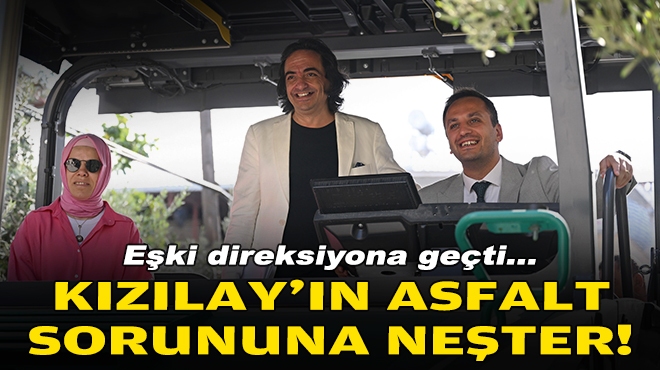 Başkan Eşki direksiyona geçti... Kızılay'ın asfalt sorununa neşter!