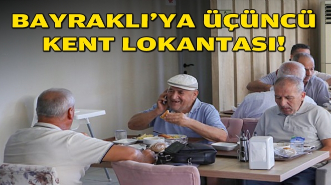 Bayraklı'ya üçüncü kent lokantası!