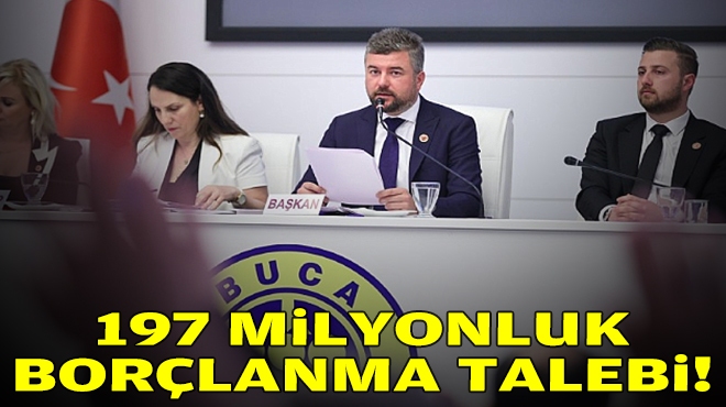 Buca’da 197 milyonluk borçlanma!