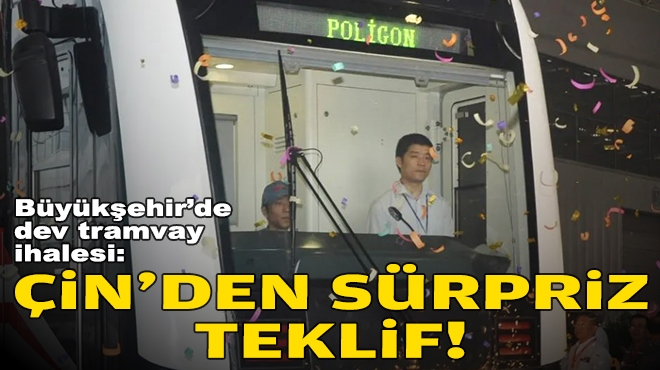 Büyükşehir’de dev tramvay ihalesi: Çin’den sürpriz teklif!