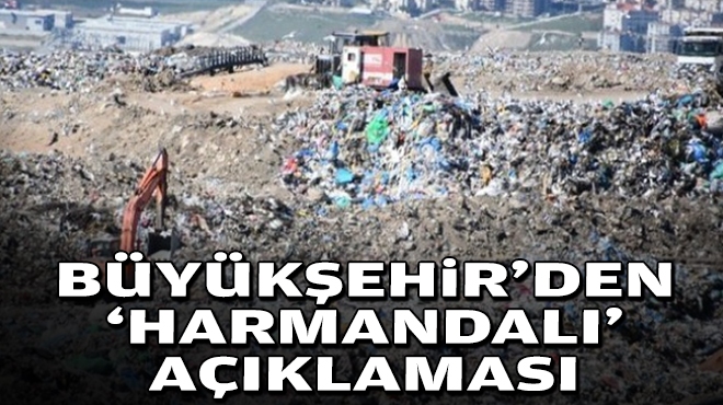 Büyükşehir'den 'Harmandalı' açıklaması