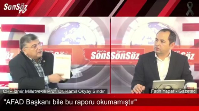 CHP’li Sındır’dan AFAD Başkanı’na ‘komisyon’ tepkisi: Raporu okuduğunu düşünmüyorum!
