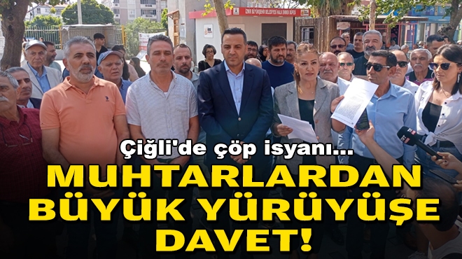 Çiğli'de çöp isyanı: Muhtarlardan büyük yürüyüşe davet!