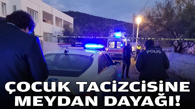 Çocuk tacizcisine meydan dayağı!