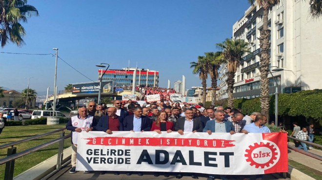 DİSK Başkanı Çerkezoğlu ndan İzmir den meclise çağrı: Vergide, gelirde adalet!