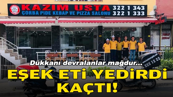 Dükkanı devralanlar mağdur… Eşek eti yedirdi, kaçtı!