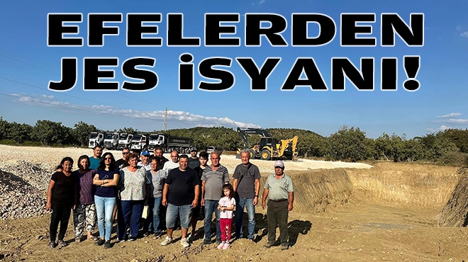 Efelerden JES isyanı!