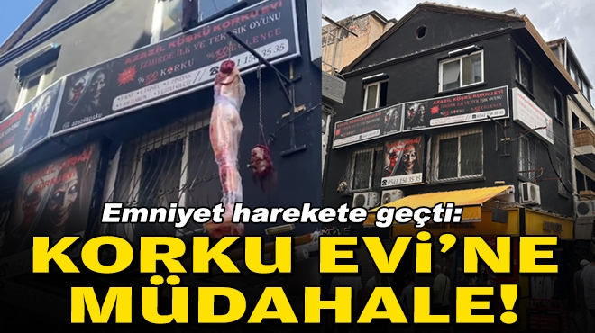 Emniyet harekete geçti: Korku Evi'ne müdahale!