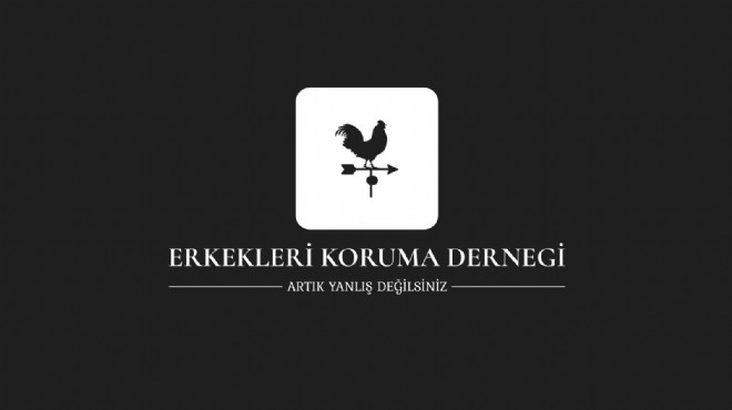 Erkekleri Koruma Derneği nden eylem çağrısı