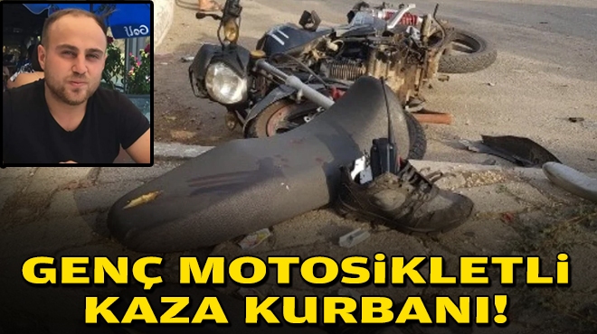 Genç motosikletli kaza kurbanı!