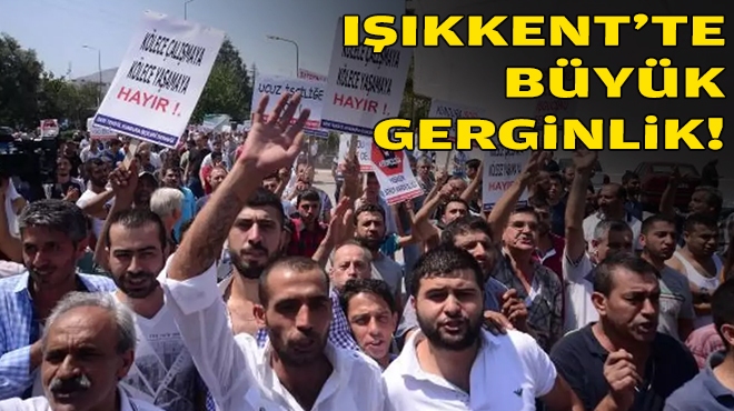 Işıkkent'te büyük gerginlik!