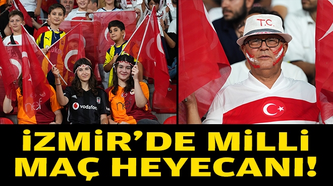 İzmir'de milli maç heyecanı!