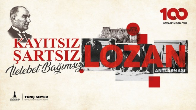 İzmir Lozan Antlaşması’nın 100 üncü yılını kutluyor