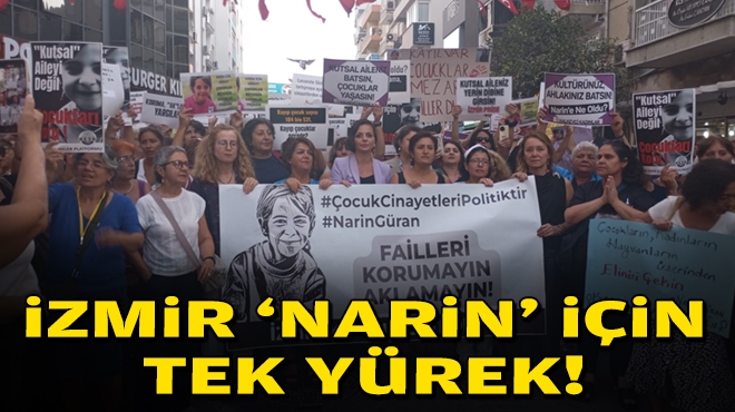 İzmir 'Narin' için tek yürek!