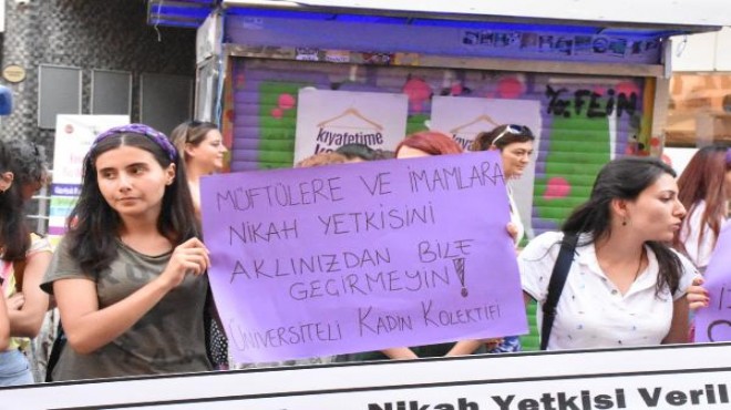 İzmirli kadınlardan ‘müftü nikâhı’na tepki!