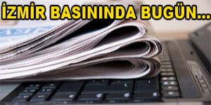 İzmir basınında bugün...