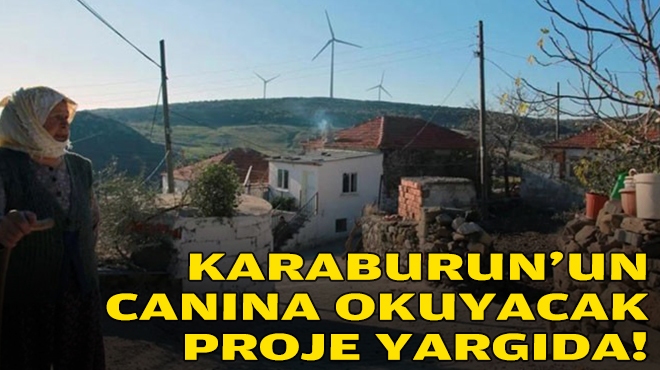 Karaburun'un canına okuyacak proje yargıda!