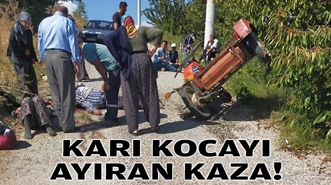 Karı kocayı ayıran kaza!