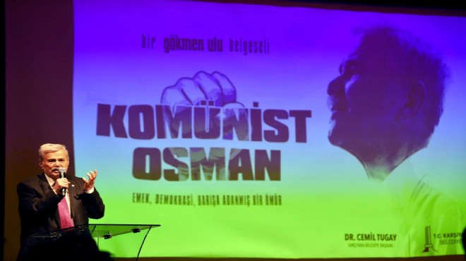 Komünist Osman, Karşıyaka da ayakta alkışlandı