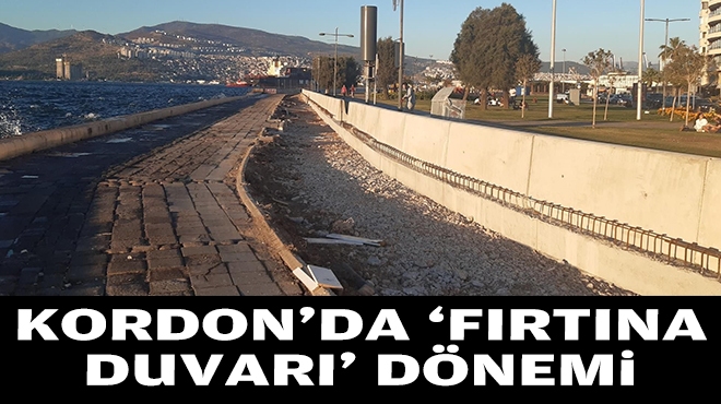 Kordon’da 'Fırtına Duvarı' dönemi!