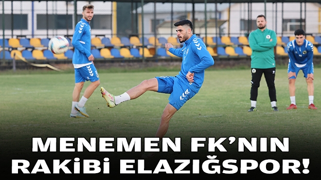 Menemen FK'nın rakibi Elazığspor!