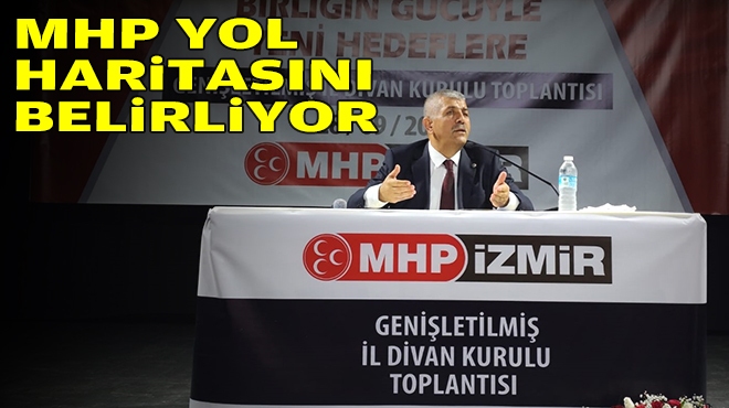 MHP, İzmir'de yol haritasını belirliyor