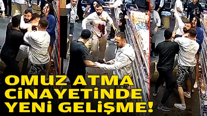 Omuz atma cinayetinde yeni gelişme!