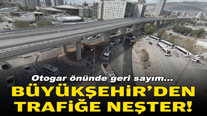 Otogar önünde geri sayım... Büyükşehir'den trafiğe neşter!