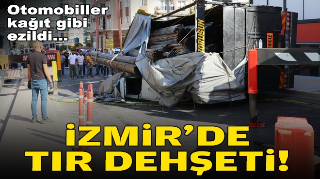 Otomobiller kağıt gibi ezildi... İzmir'de TIR dehşeti!