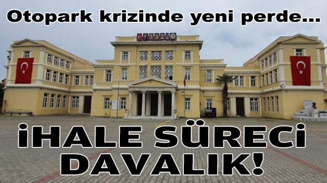 Otopark krizinde yeni perde: İhale süreci davalık!