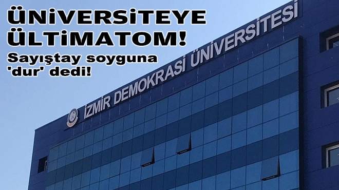 Sayıştay soyguna 'dur' dedi: Üniversiteye ültimatom!