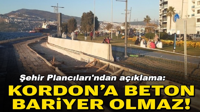 Şehir Plancıları'ndan açıklama: Kordon'a beton bariyer olmaz!