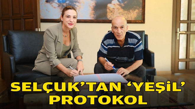 Selçuk'tan 'yeşil' protokol