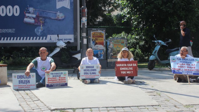 Startı İzmir’den verdiler… Emekliler oturma eyleminde!