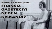 Mehmet KARABEL yazdı... Fransız gazeteciyi neden kıskandı?