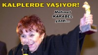 Mehmet KARABEL yazdı... Kalplerde yaşıyor!