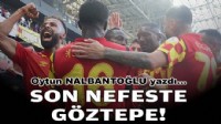 Oytun NALBANTOĞLU yazdı... Son nefeste Göztepe!