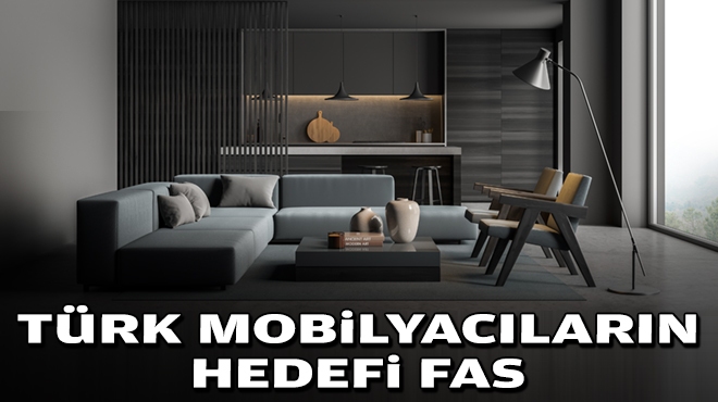 Türk mobilyacıların hedefi Fas