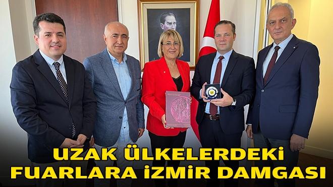 Uzak ülkelerdeki fuarlara İzmir damgası