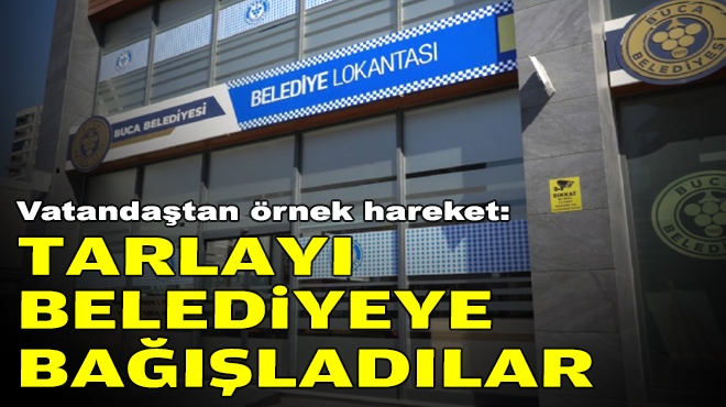 Vatandaştan örnek hareket: Tarlayı belediyeye bağışladılar!