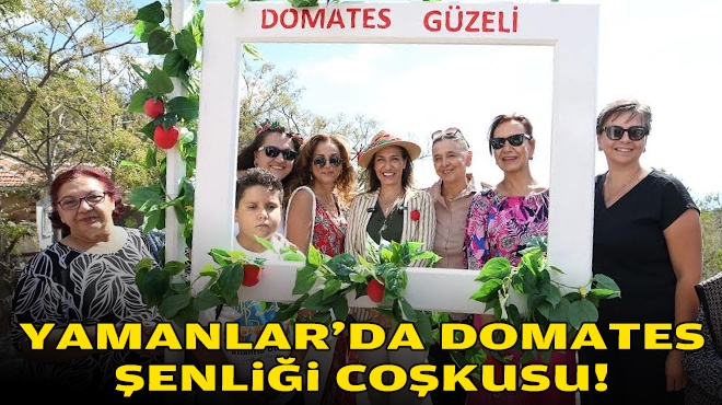 Yamanlar'da Domates Şenliği coşkusu!